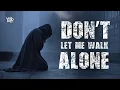 Lagu Don’t let Me Walk Alone (Official Music Video) | Can You Pull Me From The Flame | Yodo