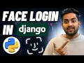 Django Face Login System - The Ultimate Authentication Hack Advance PROJECT