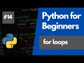 Python Programming For Beginners 14 - Using For Loops in Python