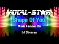Download Lagu Ed Sheeran - Shape Of You (Karaoke Version) with Lyrics HD Vocal-Star Karaoke
