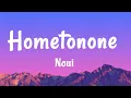 Download Lagu Noui - Hometonone (Lyrics)