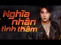 Lagu Nghĩa Nhân Tình Thâm - Lâm Chấn Khang (MV OFFICIAL)