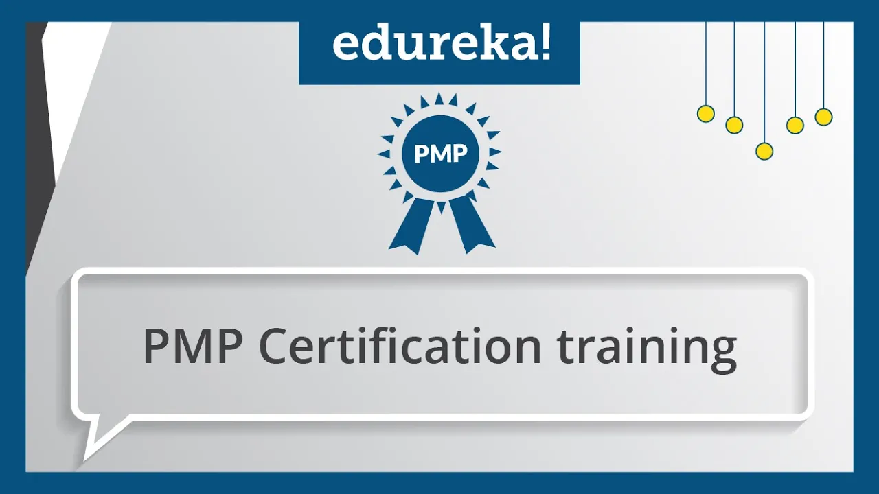 PMP® Certification -1 | Project Management Certification -1 | PMP® Certification Training | Edureka