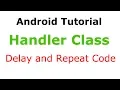 Handler - Delay And Repeat Code Android Tutorial in Hindi