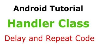 Handler - Delay And Repeat Code Android Tutorial in Hindi