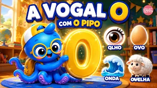VOGAL O - AEIOU - PIPO ENSINA - #aeiou  #criançasinteligentes #pipo