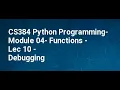 CS384 Python Programming Module 04 Functions Lec 10 Debugging Python in VSCODE