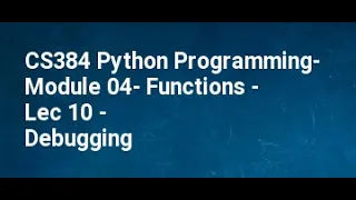 CS384 Python Programming Module 04 Functions Lec 10 Debugging Python in VSCODE