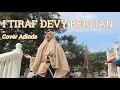 Download Lagu I'TIRAF ( Sebuah Pengakuan) Devy Berlian Cover Adinda Puspita