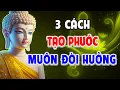 Người CÓ PHƯỚC ĐỨC LẮM MỚI Nghe Được Bài Này Cả Năm Phước Lộc Bình An l Giác Ngộ Từ Tâm