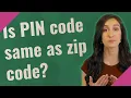 Is PIN code same as zip code