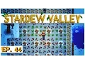 Stardew Valley - Ep 44