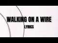 Download Lagu The Zangwills - Walking on a Wire (lyrics)