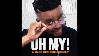 oh my dj sox ft zinhe madela u0026 c sharp