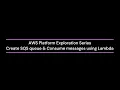 AWS Platform Exploration Series - Compute Create SQS queue consume SQS messages using Lambda