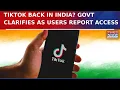 Download Lagu TikTok Back In India? Users Report Chinese APP Access As Govt Clarifies Website Remains Blocked