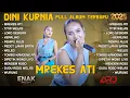 Download Lagu MREKES ATI - DINI KURNIA FULL ALBUM PILIHAN TERBARU 2025| FULL ALBUM ARD MANAGEMENT ENAK Music