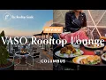 VASO Rooftop Lounge in Columbus - Review