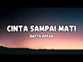 Download Lagu Raffa Affar - Cinta Sampai Mati (Lirik Lagu)