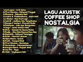 Lagu TOP 20 LAGU POP AKUSTIK INDONESIA 2000-AN HITS TERBAIK NOSTALGIA | Playlist Full Album Kenangan SMA