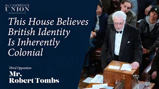 Robert Tombs This House Believes British Identity Is Inherently Colonial Cambridge Union