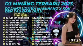 DJ MINANG TERBARU 2023 - DJ JANJI UDA KA MAMINANG X KOK DEN TAU DARI DULU FULL BASS