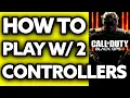 How To Play Black Ops 3 with 2 Controllers 2025