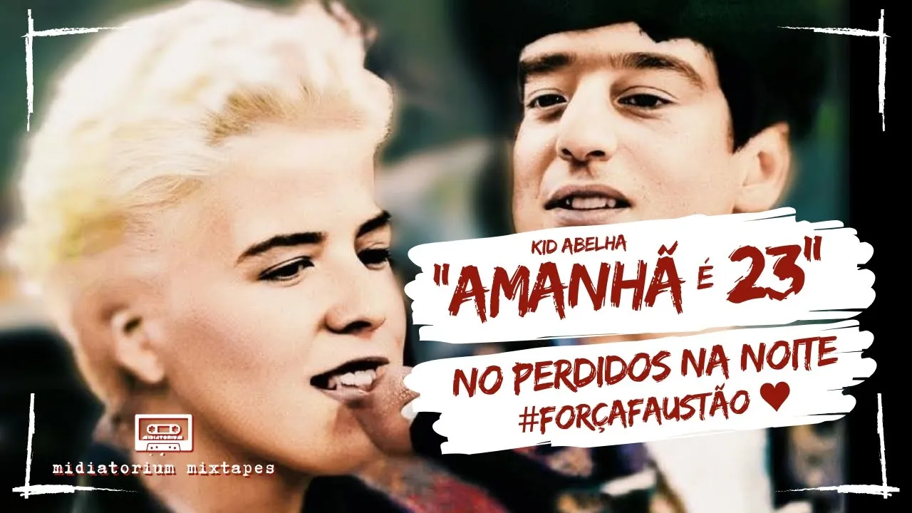 Kid Abelha | 'Amanhã é 23' no Perdidos na Noite | #FORÇAFAUSTÃO ♥️