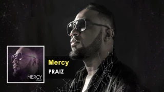 praiz mercy official song audio x3m music