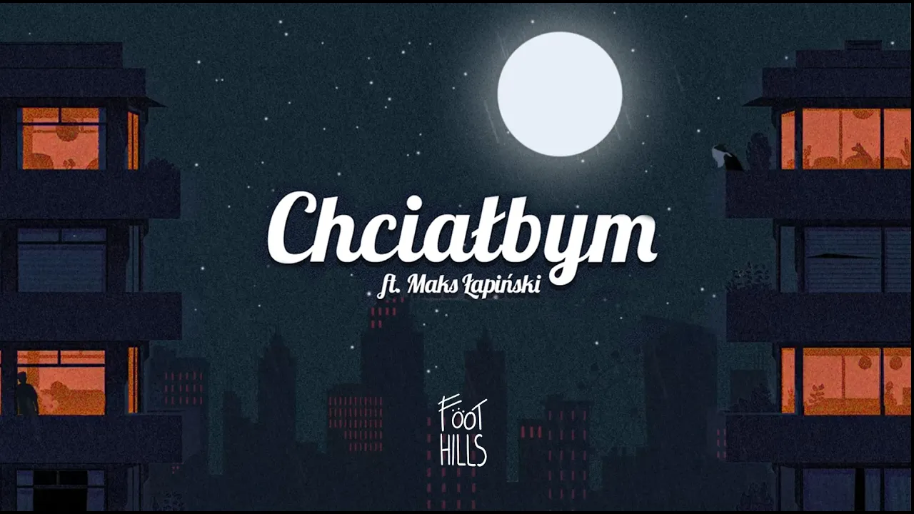 Foothills - Chciałbym ft. Maks Łapiński (Official Lyric Video) Foothills - Chciałbym ft. Maks Łapiński (Official Lyric Video)
