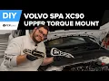 Volvo XC90 Torque Rod Engine Mount Replacement DIY 2016-Present Volvo XC90 SPA