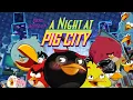 A Night At Pig City - Angry Birds Fantastic Adventures