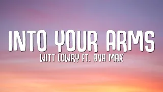 Witt Lowry Into Your Arms Lyrics Ft Ava Max 