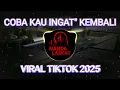 Download Lagu DJ COBA KAU INGAT INGAT KEMBALI | DJ SEHARUSNYA AKU - MAULANA WIJAYA - DJ TIK TOK TERBARU 2025