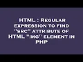 HTML Regular expression to find src attribute of HTML img element in PHP