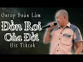 Lagu ON TOP NHẠC ĐỜI -LK ĐOÀN LÂM - ĐÒN ROI CỦA ĐỜI | ALBUM NHẠC ĐỜI XUẤT SẮC NHẤT HIỆN NAY