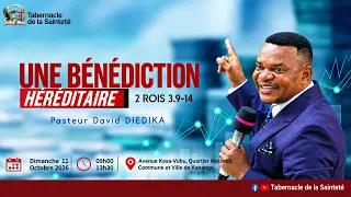 UNE BÉNÉDICTION HÉRÉDITAIRE | Past. David DIEDIKA | Dim 11 Octobre 2026 | Tabernacle de la Sainteté