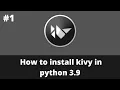How to Install Kivy in Python 3 9 Kivy Tutorials 2021