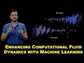 Enhancing Computational Fluid Dynamics with Machine Learning
