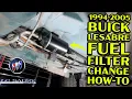 1994-2005 Buick Lesabre Fuel Filter Replacement