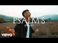Phil Wickham - Psalm 8 (Hallé) [Official Lyric Video]