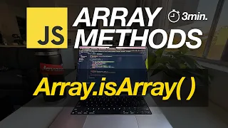 JavaScript Array Methods in Minutes Array isArray 3 EXAMPLES