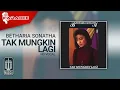 Download Lagu Betharia Sonatha - Tak Mungkin Lagi (Official Karaoke Video) | No Vocal