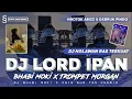 Download Lagu DJ LORD IPAN BHABI MOKI X TROMPET TJAP MORGAN STYLE NROTOK X GEDRUK PINDO || DJ VOIS SUR TON CHEMIN