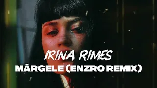 Irina Rimes - Mărgele (ENZRO REMIX)