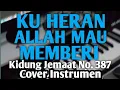 Kuheran Allah Mau Memberi - Cover Instrumen (GBU Production)