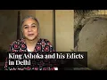 Lagu King Ashoka and his Edicts in Delhi | Stories that Make India | Swapna Liddle
