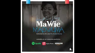 ma wie madwuma dedicated to the late mrs emelia bonnie kwame mensah sarpong official video 