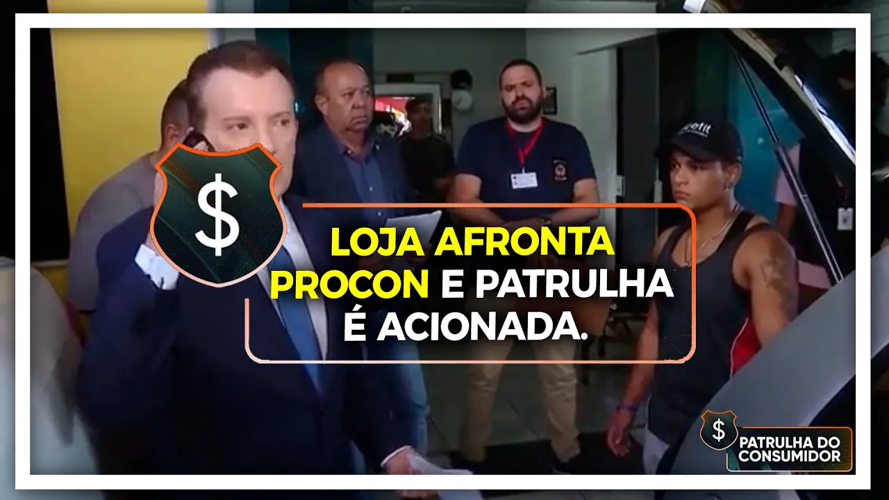 LOJA AFRONTA PROCON E PATRULHA E ACIONADA。