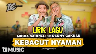 Download Denny Caknan Ft Migga Sadewa - Kebacut Nyaman Lirik MP3